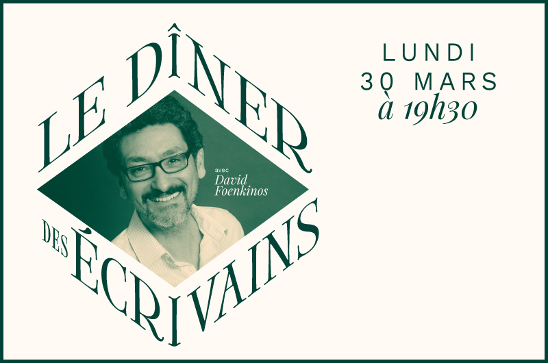 Le Dîner des Ecrivains avec David Foenkinos
